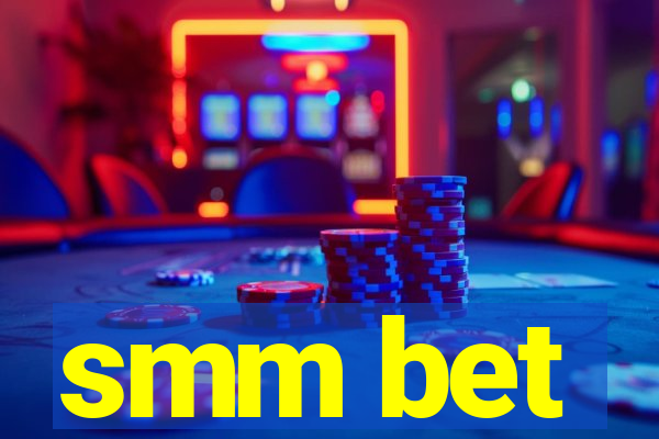smm bet